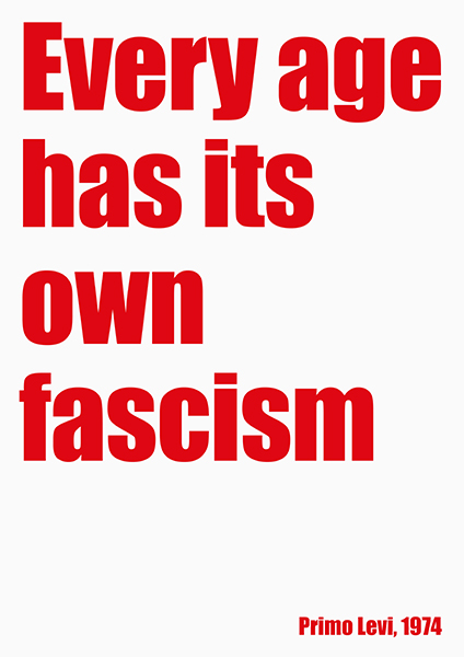 Every age has its own fascism