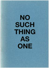 No Such Thing As One